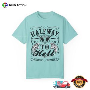 Half Way To Hell Country Music Tee 2