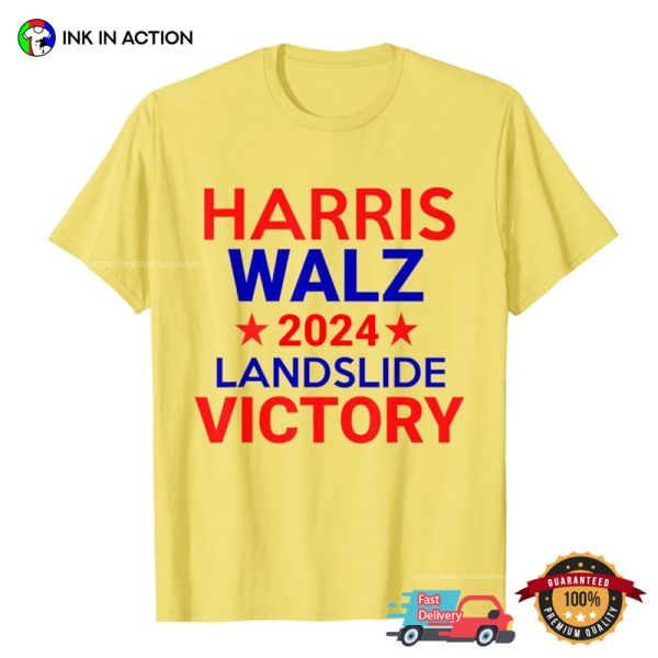 Harris Walz Landslide 2024 Political T-shirt