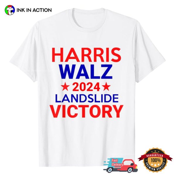 Harris Walz Landslide 2024 Political T-shirt