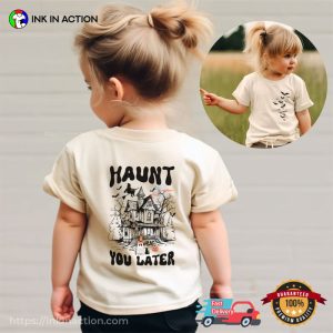 Haunt You Later Haunted House Halloween Graphic Shirts