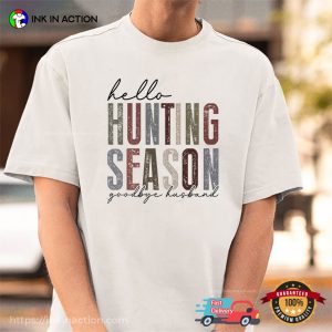 Hello Hunting Season Goodbye Husband Blur T shirt 2