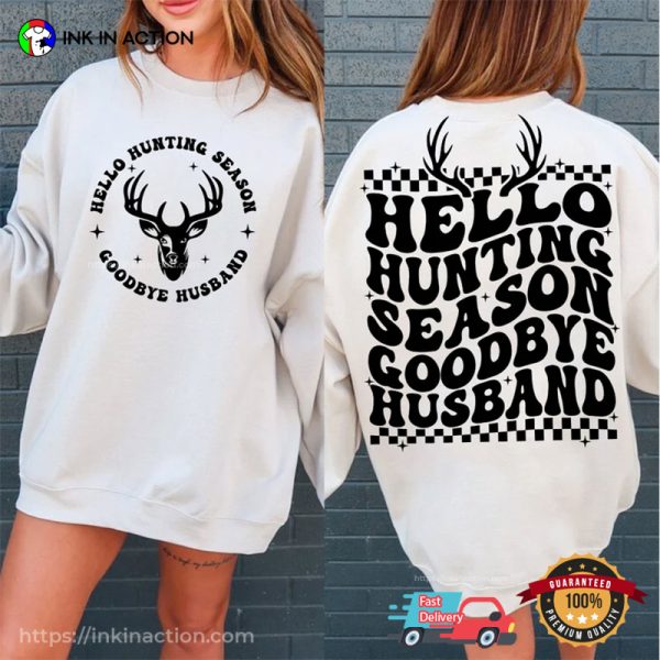 Hello Hunting Season Goodbye Husband Funny 2 Sided T-shirt