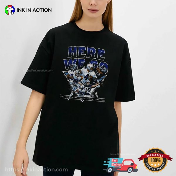 Here We Go Dallas Cowboys Team T-shirt