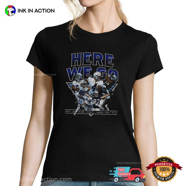 Here We Go Dallas Cowboys Team T-shirt