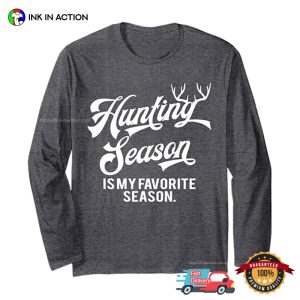 Hunting Season is My Favorite Season Unisex T shirt 1