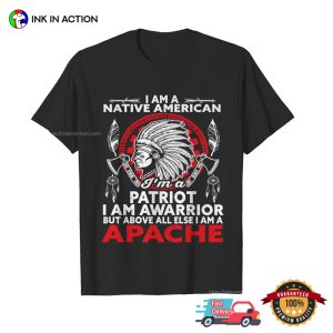 I Am Apache I Am Warrior native american shirt 3