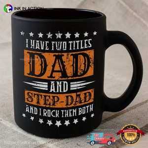 I Have Two Titles Dad and Step-Dad Funny Mug