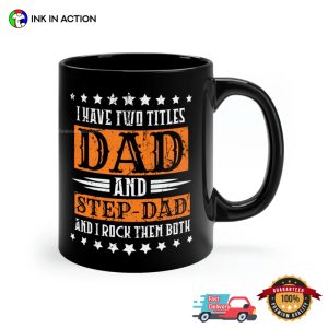 I Have Two Titles Dad and Step Dad Funny Mug