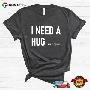 I Need A Huge Glass of Beer Funny Comfort Colors beer shirt 2