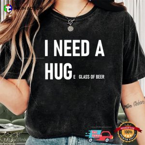 I Need A Huge Glass of Beer Funny Comfort Colors beer shirt