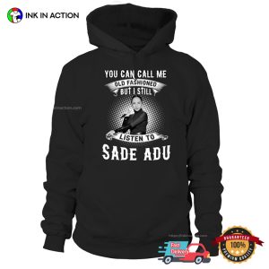 I Still Listen To Sade Adu Retro Style T shirt 2