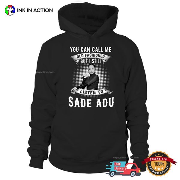 I Still Listen To Sade Adu Retro Style T-shirt