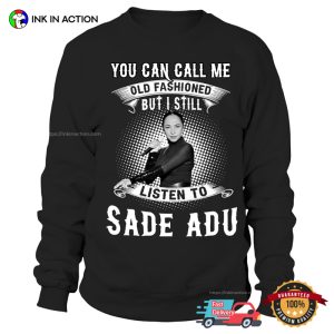 I Still Listen To Sade Adu Retro Style T shirt 3