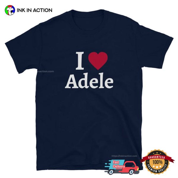 I love Adele Basic Tee