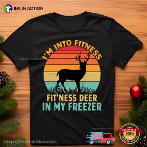 I'm Into Fitness Fit'ness Deer In My Freezer Funny Vintage Deer Hunter T shirt 2