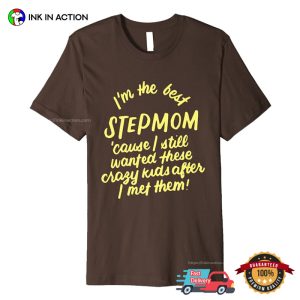 I'm The Best Step Mom Funny step family Shirts 1