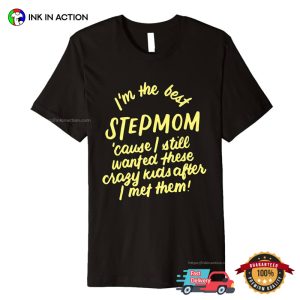 I'm The Best Step Mom Funny step family Shirts 3