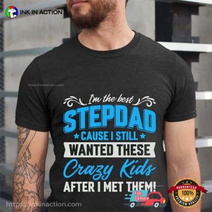 I’m The Best The Stepdad Funny Step Father Shirt