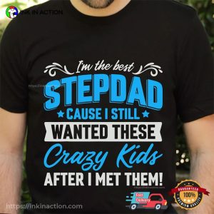 I'm The Best The Stepdad Funny step father Shirt 2