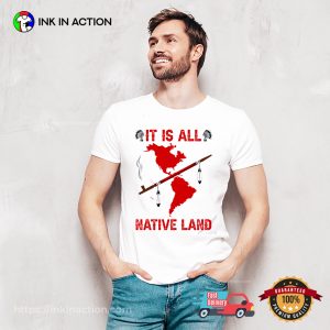 It Is All Native Land native american shirt 3