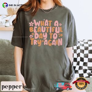 It's A Beautiful Day To Try Again Comfort Colors Tee 4