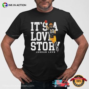 It’s A Love Story Jordan Love The Packers Football Star T shirt 3