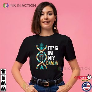 It’s In My DNA Indigenous America Native Tee 1