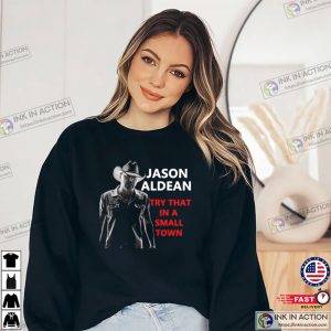 Jason Aldean, Try That in A Small Town Album Tee Unisex T shirt 1