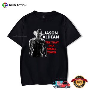 Jason Aldean, Try That in A Small Town Album Tee Unisex T shirt 3