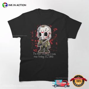 Jason Wearing A Mask Since Friday 13 1980 Horror T shirt 3