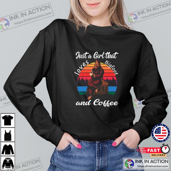 Just A Girl That And Coffee Vintage Coffee Bigfoot T-shirt