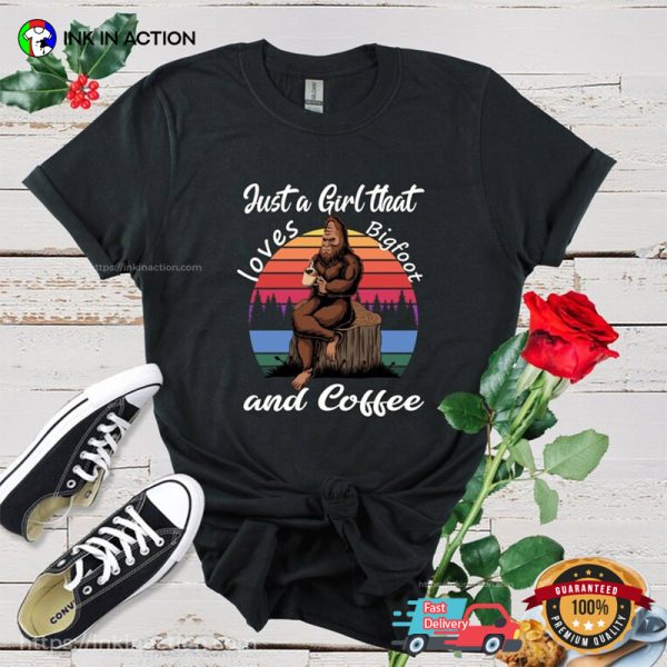 Just A Girl That And Coffee Vintage Coffee Bigfoot T-shirt