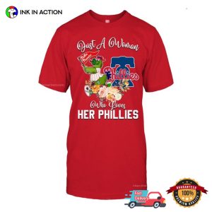 Just A Woman Who Loves Her Phillies MLB T Shirt 3