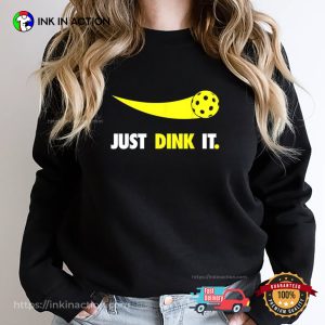 Just Dink It Pickleball Nike Style T-shirt