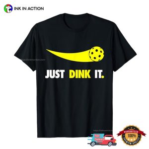 Just Dink It Pickleball Nike Style T shirt 3