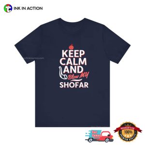 Keep Calm And Blow My Shofar Jewish Rosh Hashanah T shirt 1