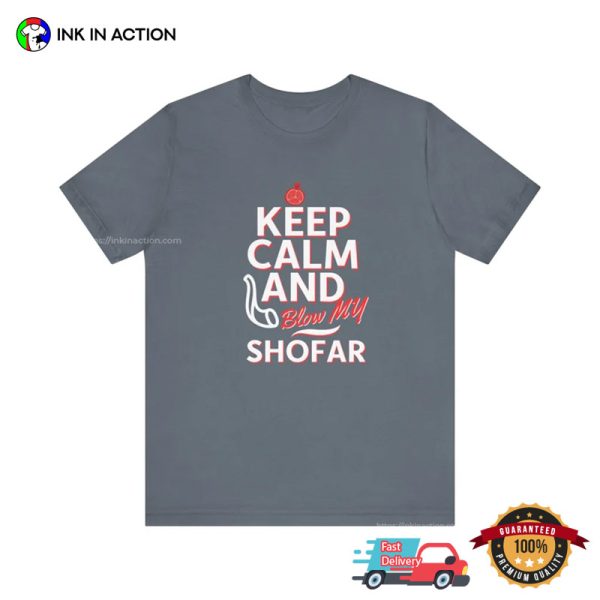 Keep Calm And Blow My Shofar Jewish Rosh Hashanah T-shirt