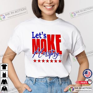 Let’s Make Herstory Kamala Harris 2024 Support T-shirt 2