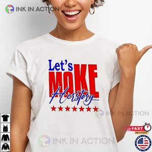 Let’s Make Herstory Kamala Harris 2024 Support T-shirt 3