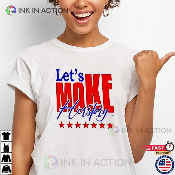 Let’s Make Herstory Kamala Harris 2024 Support T-shirt