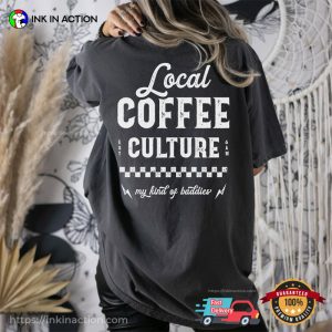 Local Coffee Culture Comfort Colors T shirt 1