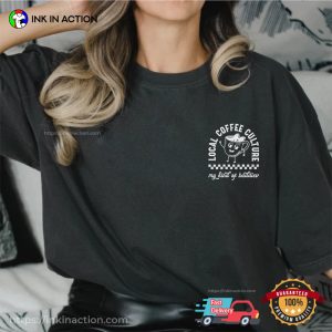 Local Coffee Culture Comfort Colors T-shirt