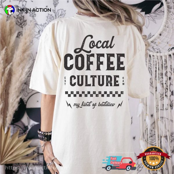 Local Coffee Culture Comfort Colors T-shirt