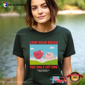 Love Your Brain You Only Get One World Mental Health Day Cute T shirt 2