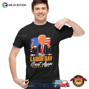 Make Labor Day Great Again American Flag T Shirt 2