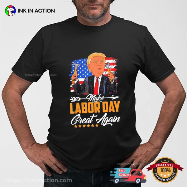 Make Labor Day Great Again American Flag T-Shirt