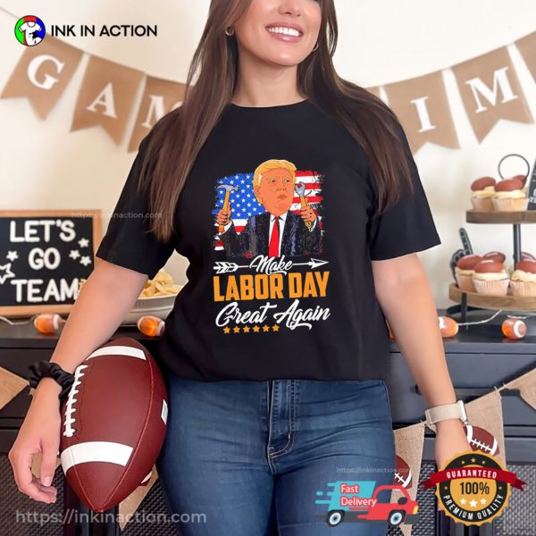 Make Labor Day Great Again American Flag T-Shirt