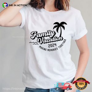 Making Memories Together Family Vacation 2024 T shirt 2