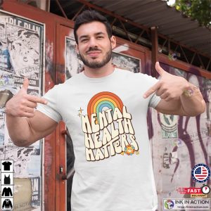 Mental Health Matters Rainbow T shirt 3