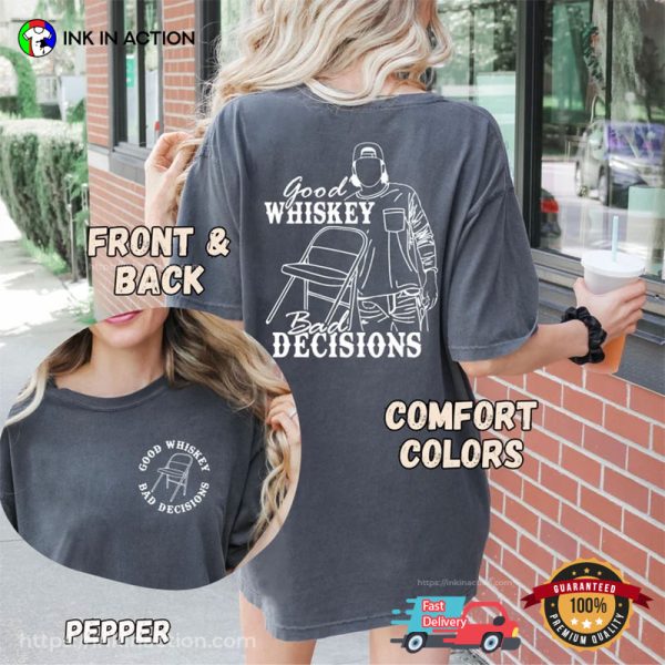 Morgan Wallen Good Whiskey Bad Decisions Country Music Concert Comfort Colors Tee